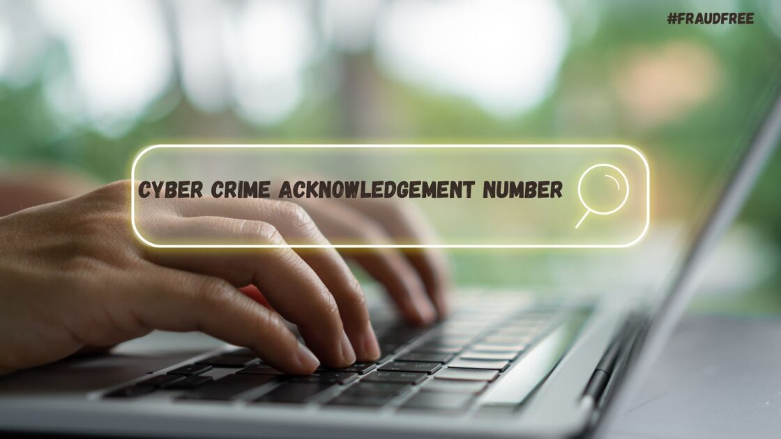 how to get acknowledgement number of cyber crime complaint
