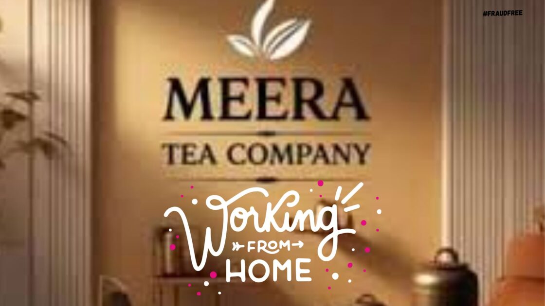 meera tea company work from home real or fake
