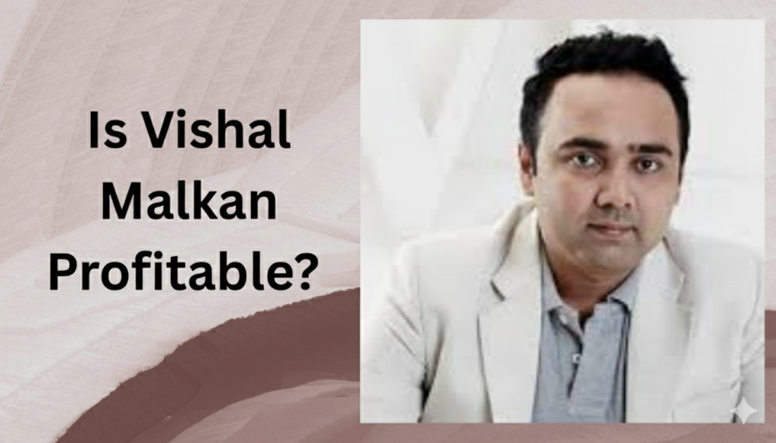 is vishal malkan profitable