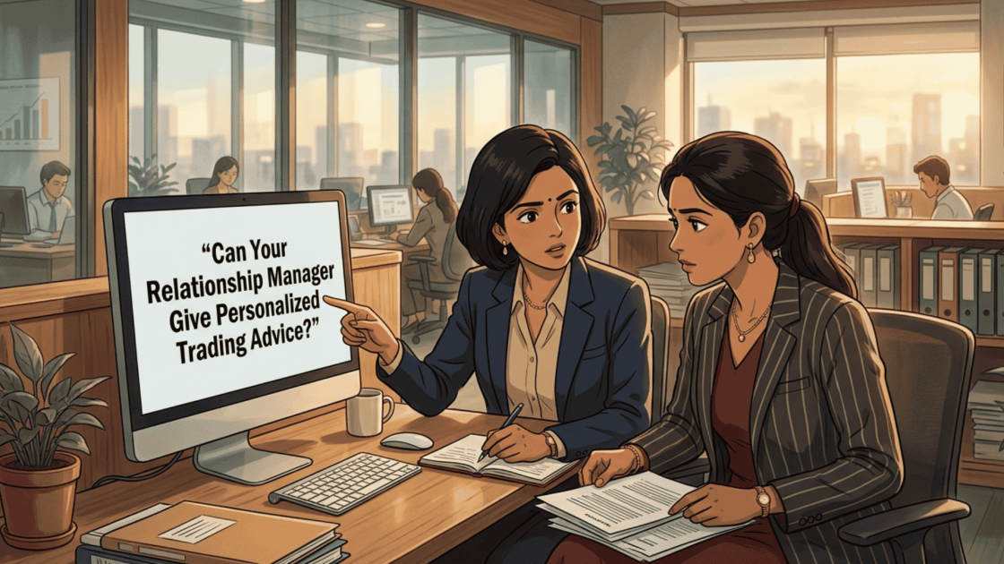 Did Your Relationship Manager Give Personalized Trading Advice