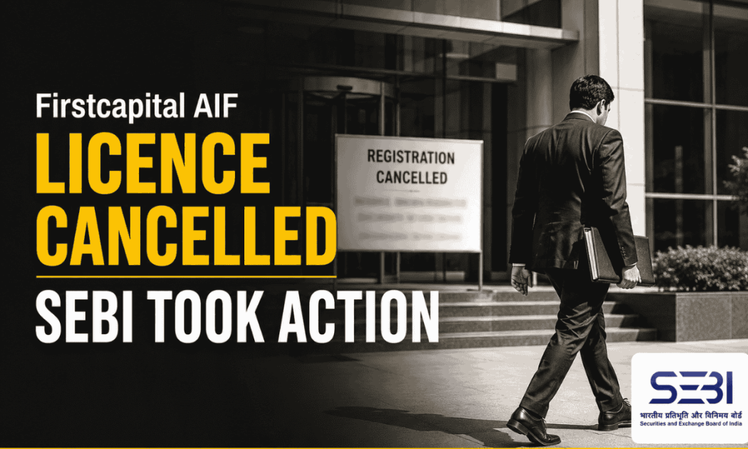 Graphic overlay announcing SEBI order cancelling Firstcapital AIF registration