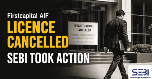 Graphic overlay announcing SEBI order cancelling Firstcapital AIF registration