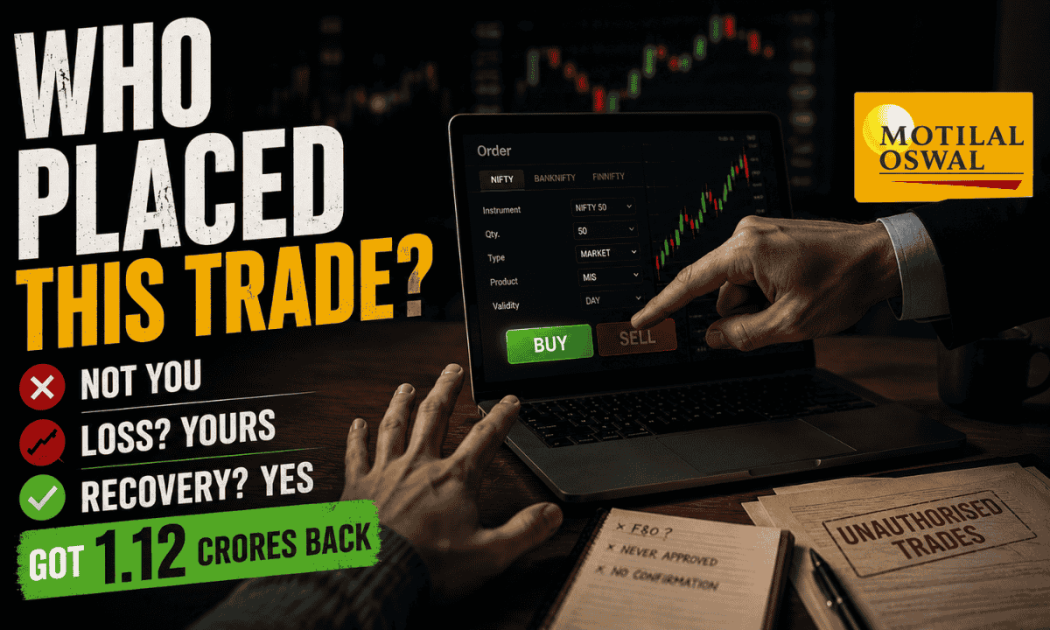 Motilal Oswal Unauthorized Trading Arbitration: Who Placed This Trade? Got 1.12 Crores Back.
