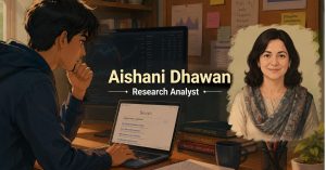 Aishani Dhawan Research Analyst