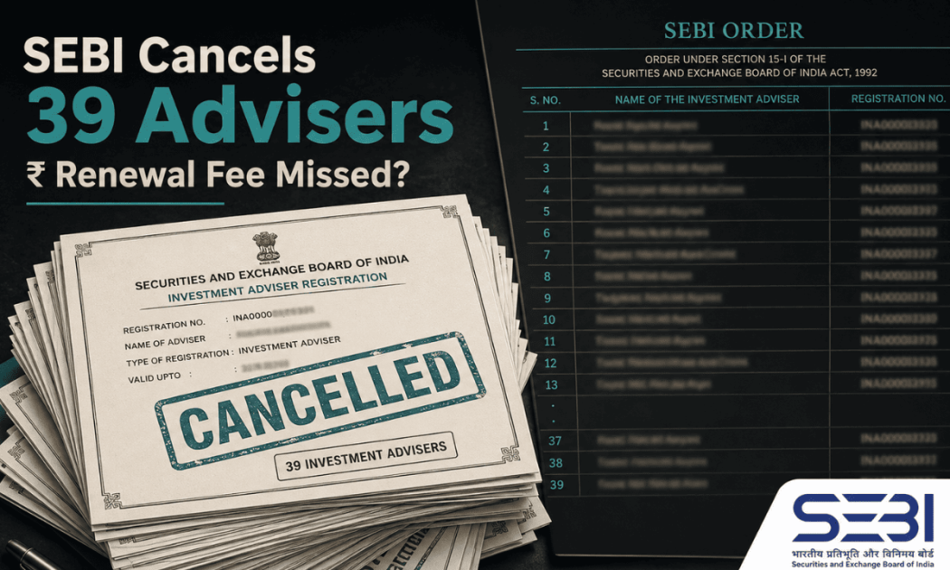 SEBI cancels investment advisers license list for unpaid renewal fees