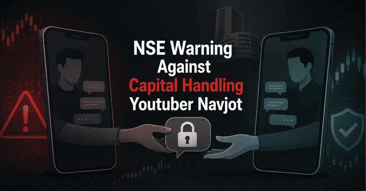 NSE warning against Capital Handling and YouTuber Navjot