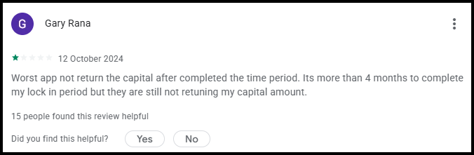 One-star Play Store review by Gary Rana dated 12 October 2024. He says the app did not return his capital after the lock-in period ended, more than four months ago. 15 people found it helpful.